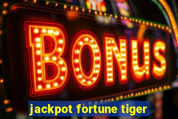 jackpot fortune tiger